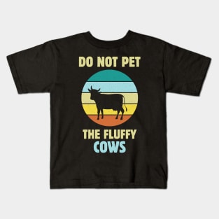 Do Not Pet the Fluffy Cows Kids T-Shirt